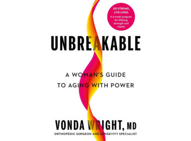 Unbreakable, woman's guide to aging with power, Vonda Wright, book review