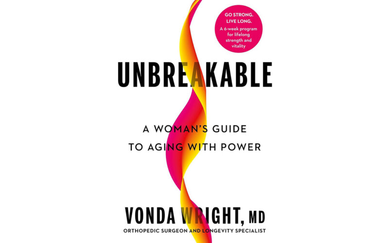 «Unbreakable: guía para mujeres sobre cómo envejecer con fuerza», de Vonda Wright, reseña del libro