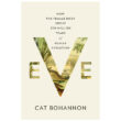 eve book review, cat bohannon book, cat bohannon eve book, cat bohannon eve book review, eve how the female body drove 200 million years of human evolution,