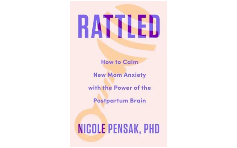 rattled book review, Rattled: How to Calm New Mom Anxiety with the Power of the Postpartum Brain