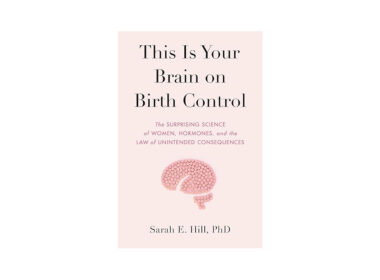 this is your brain on birth control, this is your brain on birth control review, this is your brain on birth control book review, this is your brain on birth control sarah e hill,